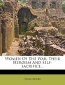 Women Of The War Their Heroism And Selfsacrifice