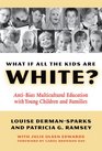 What If All the Kids Are White AntiBias Multicultural Education With Young Children And Families