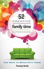 52 Creative Family Time Experiences