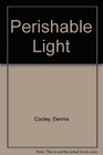 Perishable Light