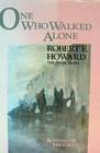 One Who Walked Alone: Robert E. Howard the Final Years