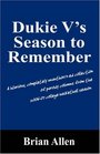 Dukie V's Season to Remember A hilarious completely unauthorized collection of parody columns from the 200607 college basketball season