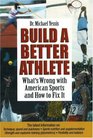 Build a Better Athlete  What's Wrong with American Sports and How To Fix It
