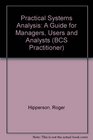 Practical Systems Analysis A Guide for Users Managers and Analysts