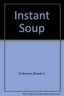 Instant Soup