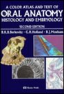 Color Atlas and Textbook of Oral Anatomy Histology and Embryology
