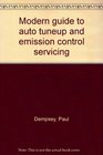 Modern guide to auto tuneup and emission control servicing