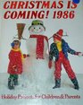 Christmas is Coming! 1986: Holiday Projects for Children  Parents