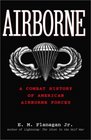 Airborne : A Combat History of American Airborne Forces