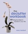 The Declutter Workbook 101 steps to transform your life 101 Feng Shui Steps to Transform Your Life
