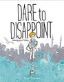 Dare to Disappoint Growing Up in Turkey