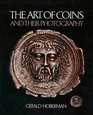 The Art of Coins and Their Photography An illustrated photographic treatise with an introduction to numismatics