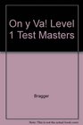 On y Va Level 1 Test Masters