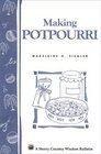 Making Potpourri: Storey Country Wisdom Bulletin A-130 (Storey Publishing Bulletin)
