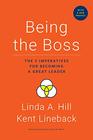 Being the Boss with a New Preface The 3 Imperatives for Becoming a Great Leader