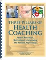 Three Pillars of Health Coaching Patient Activation Motivational Interviewing and Positive Psychology