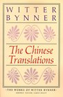 The Chinese Translations The Works of Witter Bynner