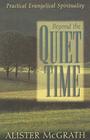 Beyond the Quiet Time Practical Evangelical Spirituality