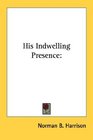 His Indwelling Presence