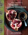 Robin Robertson's Vegan Without Borders Easy Everyday Meals from Around the World