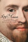 The King's Assassin The Fatal Affair of George Villiers and James I