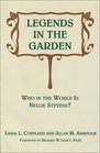 Legends in the Garden Who In The World is Nellie Stevens