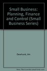 Small Business Planning Finance and Control