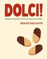 Dolci American Baking with an Italian Accent A Baking Cookbook