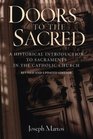 Doors to the Sacred A Historical Introduction to Sacraments in the Catholic Church
