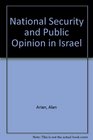 National Security and Public Opinion in Israel