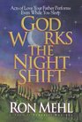 God Works The Night Shift  Acts Of Love Your Father Performs Even While You Sleep