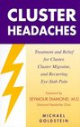 Cluster Headaches Treatment and Relief for Cluster Cluster Migraine and Recurring Eyestab Pain