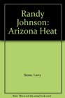 Randy Johnson Arizona Heat