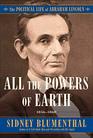 All the Powers of Earth The Political Life of Abraham Lincoln Vol III 18561863