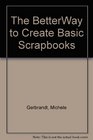 The BetterWay to Create Basic Scrapbooks