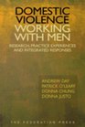 Domestic Violence  Working With Men Research Practice Experiences and Integrated Responses