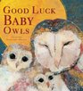 Good Luck Baby Owls