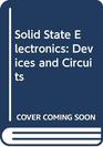 Solid State Electronics Devices and Circuits