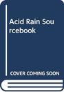 Acid Rain Sourcebook