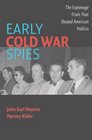 Early Cold War Spies The Espionage Trials that Shaped American Politics