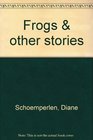 Frogs  other stories
