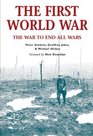 The First World War The War to End All Wars