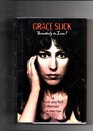 Grace Slick Somebody to Love  A Rockandroll Memoir