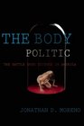 The Body Politic The Battle Over Science in America