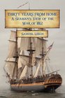 Thirty Years from Home A Seaman's View of the War of 1812