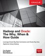 Hadoop and Oracle The Why When  How Guide