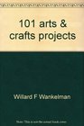 101 arts  crafts projects