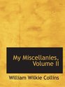 My Miscellanies Volume II