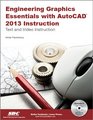 Engineering Graphics Essentials with AutoCAD 2013 Instruction