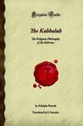 The Kabbalah The Religious Philosophy of the Hebrews